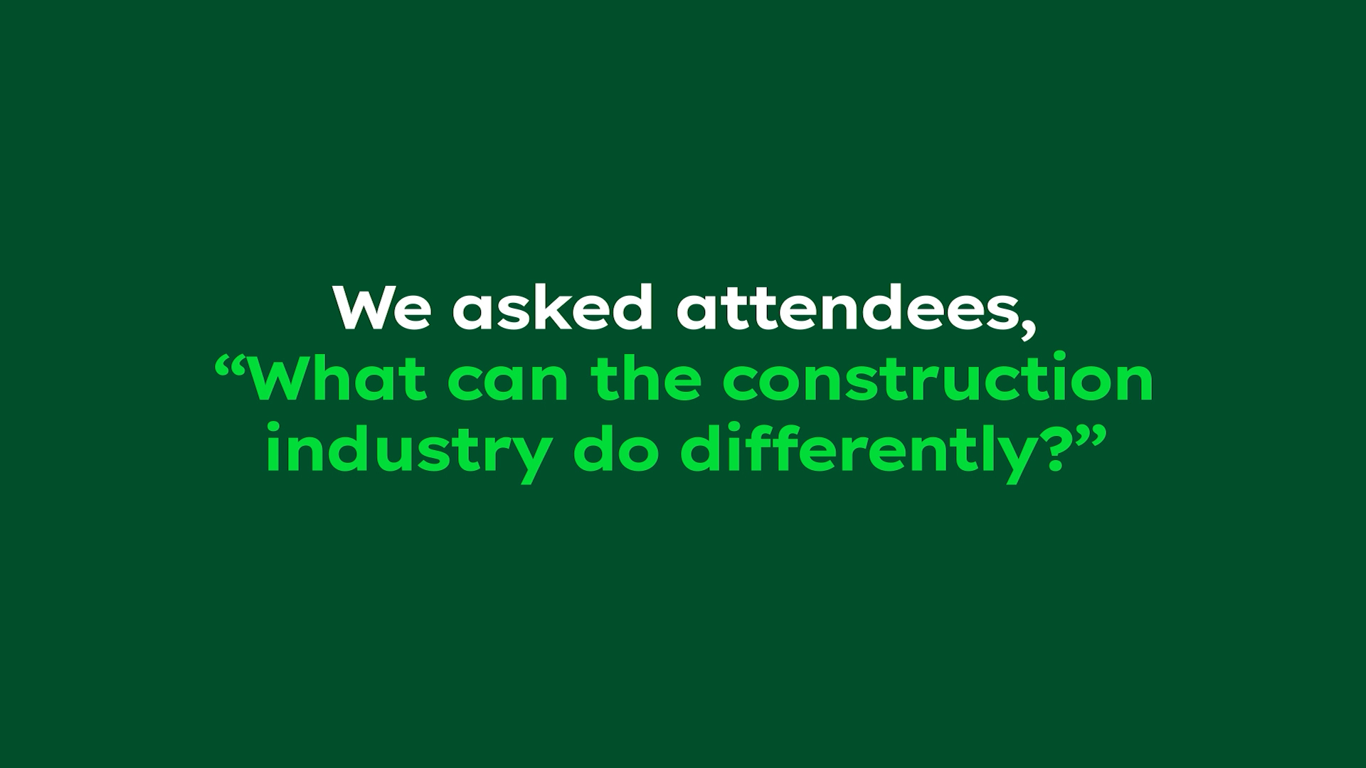 What can the construction industry do differently?